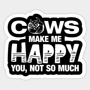 Cows Make Me Happy You Not So Much' Funny Cow Gift Sticker